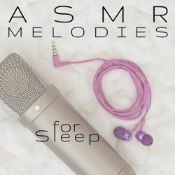 ASMR Melodies for Sleep