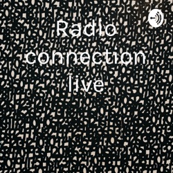 Radio Connection Live week of May 13, 2024