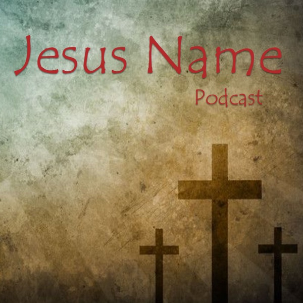 Jesus Name Podcast