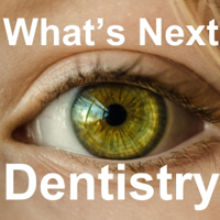 What's Next Dentistry podcast