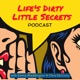 Life's Dirty Little Secrets  | Life's Dirty Little Secrets Podcast | Mental Health Conversations on Personal Growth & Self-Discovery