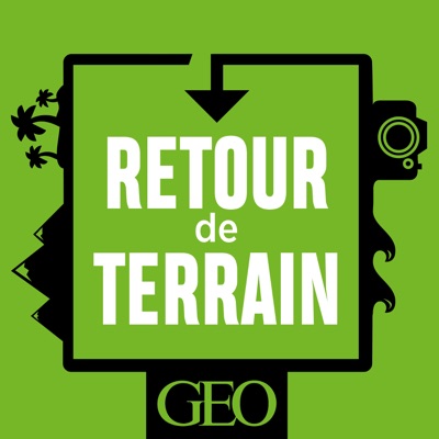Retour de terrain - GEO Retour de terrain - GEO