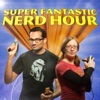 Super Fantastic Nerd Hour! artwork