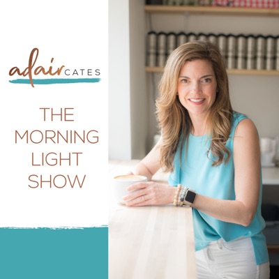 The Morning Light Show with Adair Cates The Morning Light Show with Adair Cates