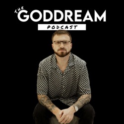 The GodDream Podcast