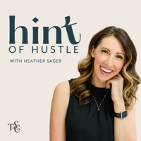 Hint of Hustle with Heather Sager podcast