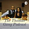 The Thomas Gang Podcast - The Thomas Gang