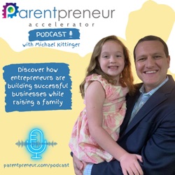 The Parentpreneur Accelerator Podcast