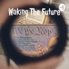 Waking The Future artwork