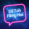 Dil Toh Filmy Hai! - Dil Toh Filmy Hai