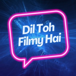 Dil Toh Filmy Hai!