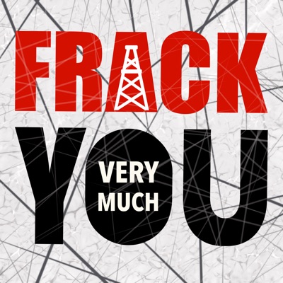 Frack You Very Much