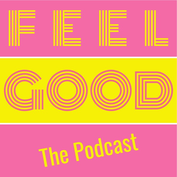 FEEL GOOD The Podcast Hosted by Malika Lee
