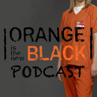 Orange is the New Black Podcast podcast