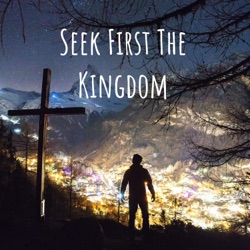 Seek First The Kingdom