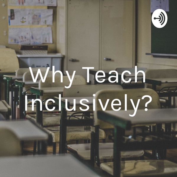 Why Teach Inclusively?