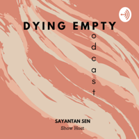 Dying Empty Podcast podcast