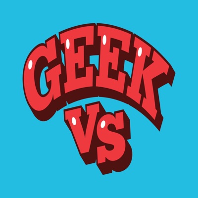 Geek Vs - A Pop Culture Comedy podcast Geek Vs - A Pop Culture Comedy podcast