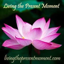 Living the Present Moment