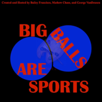 Big Balls are Sports podcast