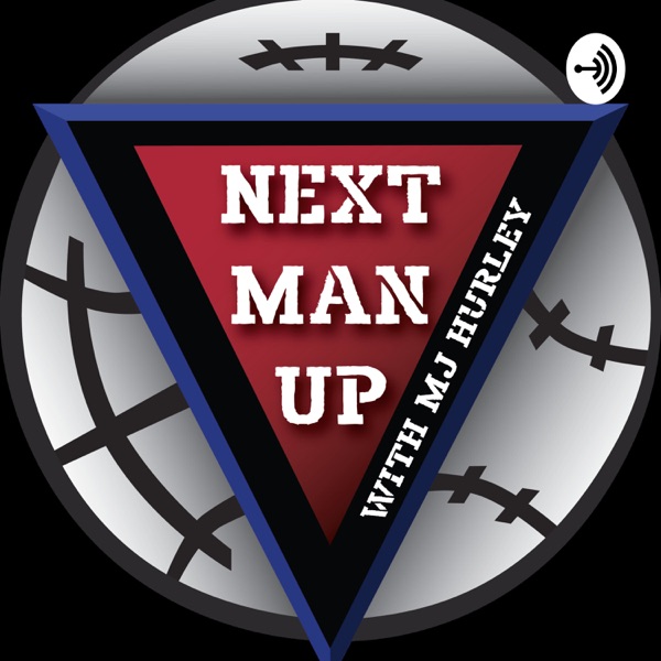 Next Man Up w/MJ Hurley