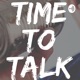 Time to Talk 