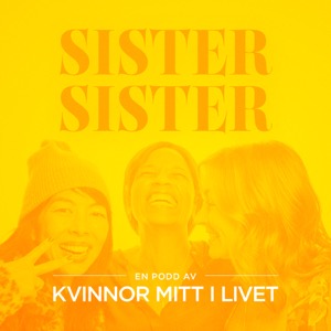 SisterSister - En podd av kvinnor mitt livet