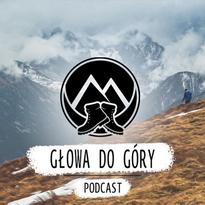 Głowa do góry - Chodź, opowiem Ci o górach!:Michał Siwek