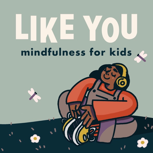 Like You: Mindfulness for Kids Artwork