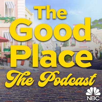 The Good Place: The Podcast The Good Place: The Podcast