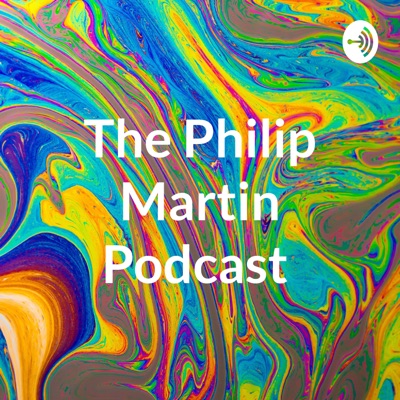 The Philip Martin Podcast