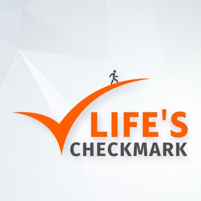 Life's Checkmark: Authentic Life Conversations Relationships, Spirituality, Business, Faith, Health
