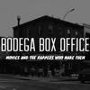 BodegaBoxOffice - Bodega Box Office