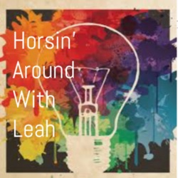 Horsin’ Around With Leah ep.1