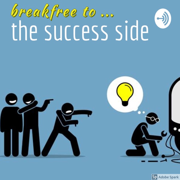 breakfree to the 'success-side'