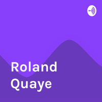 Roland Quaye podcast