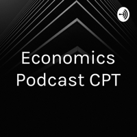 Economics Podcast CPT podcast