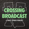 Crossing Broadcast: A Philly Sports Podcast artwork