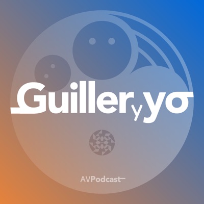 Guiller y Yo:AVpodcast