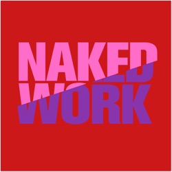 Naked Work podcast