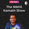 NK Talks: The Nikhil Kamath Show - Nikhil Kamath