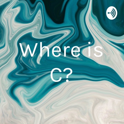 Where is C?