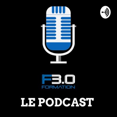 Formation 3.0 - Le Podcast Formation 3.0 - Le Podcast