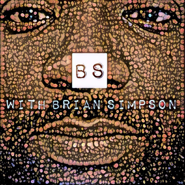 BS with Brian Simpson