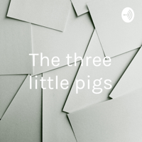 The three little pigs podcast