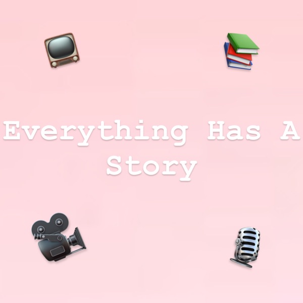 Everything Has A Story