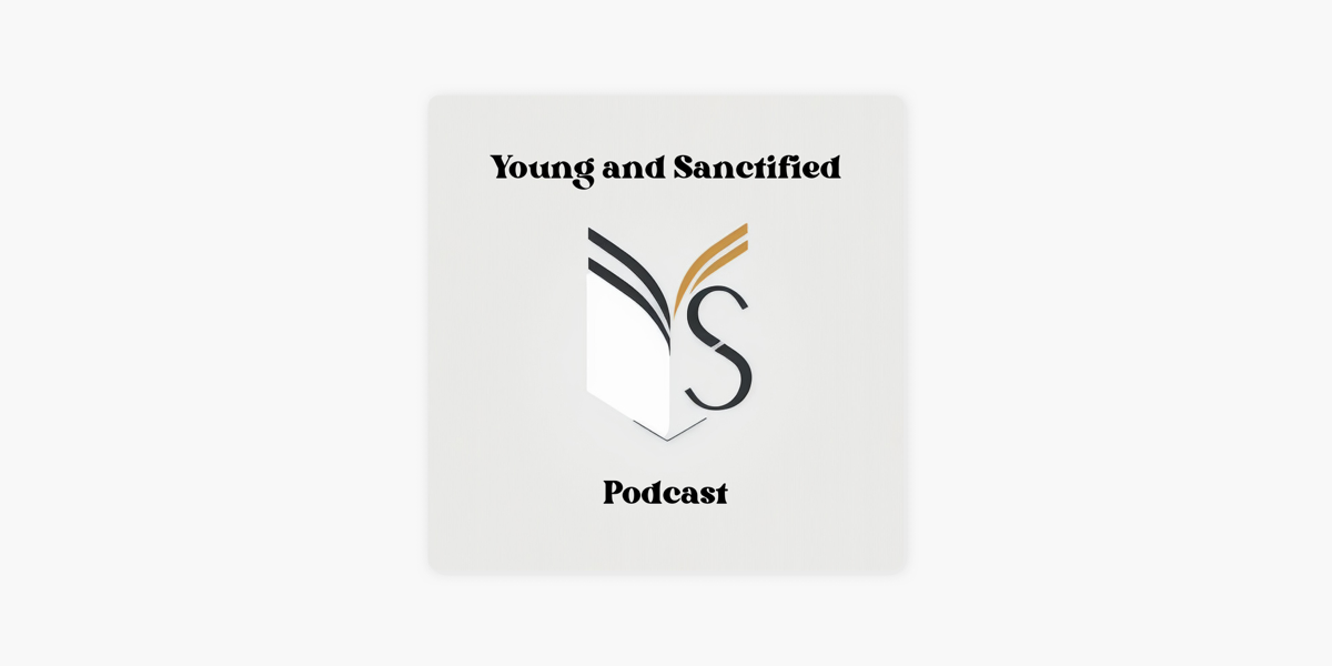 Young and Sanctified on Apple Podcasts