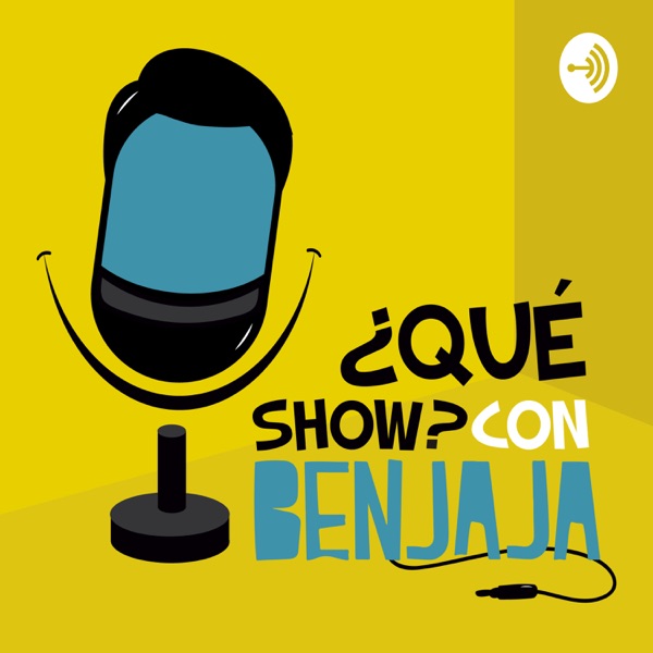 ¿Qué show? con Benjaja