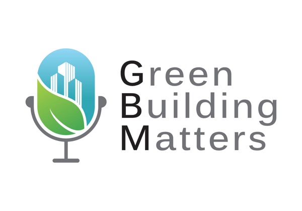 The Green Building Matters Podcast with Charlie Cichetti