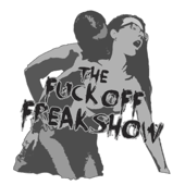 The Fuck Off Freak Show - The Fuck Off Freak Show